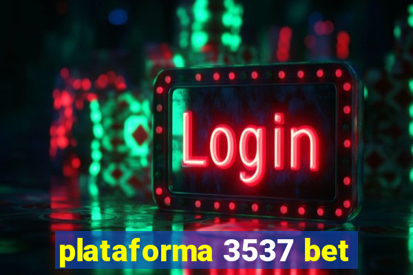 plataforma 3537 bet