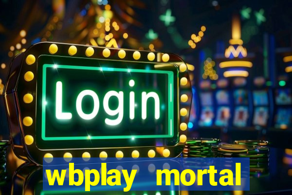 wbplay mortal kombat mobile