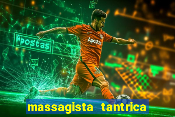 massagista tantrica porto alegre