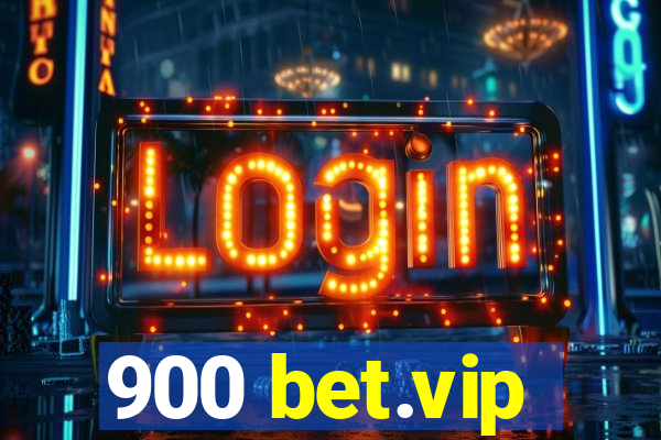 900 bet.vip