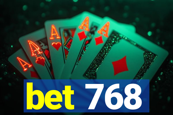 bet 768