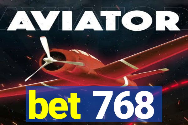 bet 768