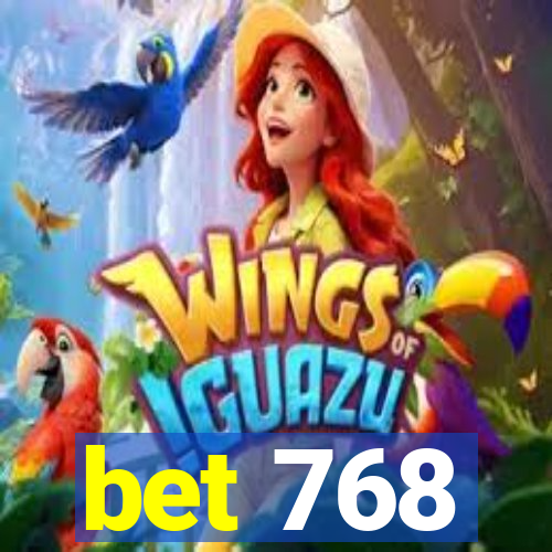 bet 768