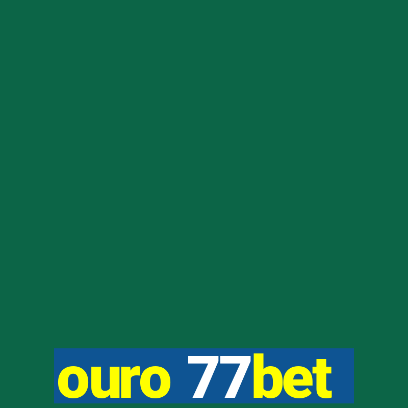 ouro 77bet