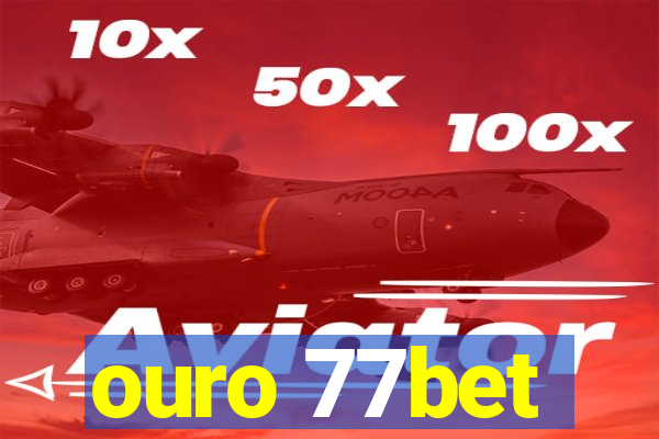 ouro 77bet