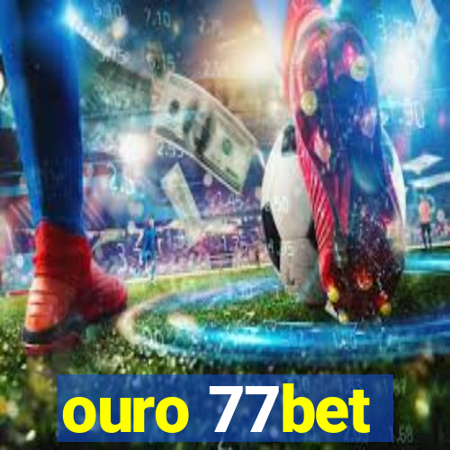 ouro 77bet