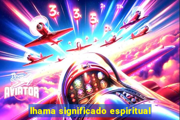 lhama significado espiritual