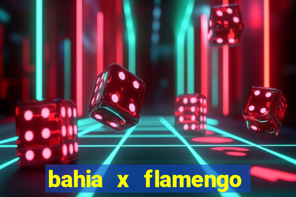 bahia x flamengo ao vivo hd