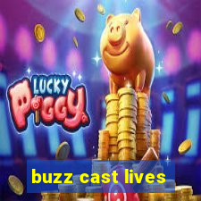 buzz cast lives