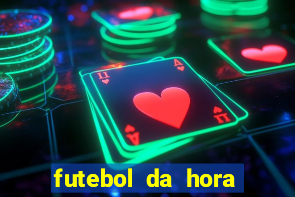 futebol da hora 3.7 ao vivo