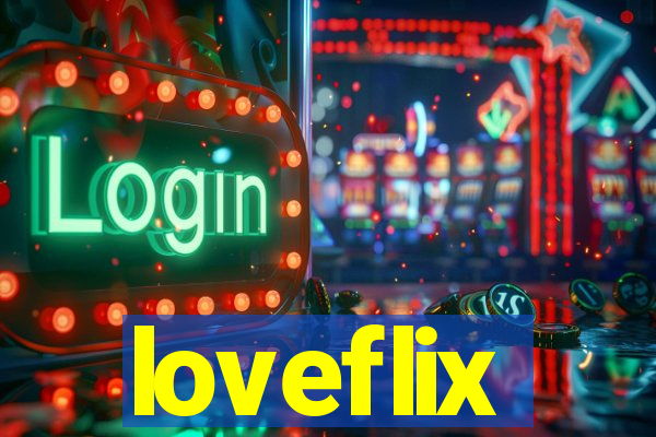 loveflix