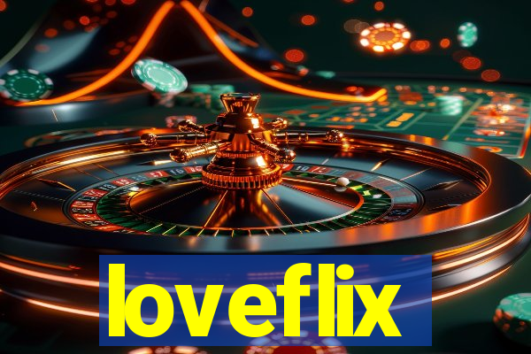 loveflix