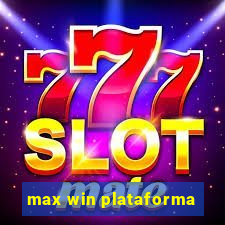 max win plataforma