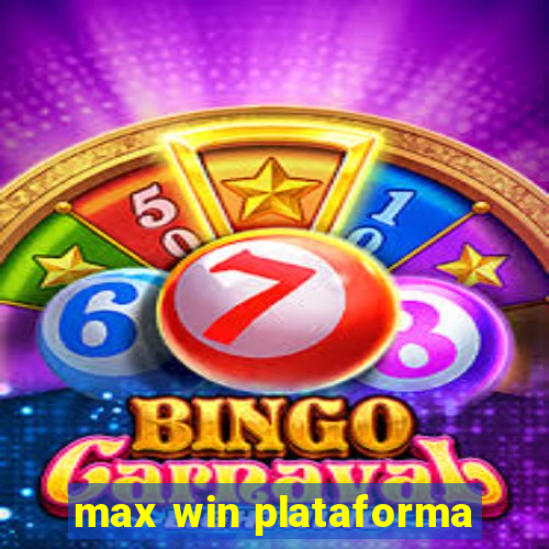 max win plataforma