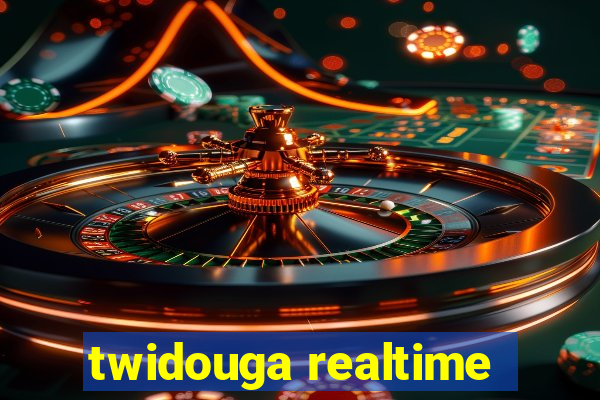 twidouga realtime