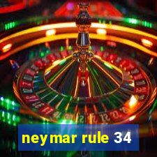 neymar rule 34