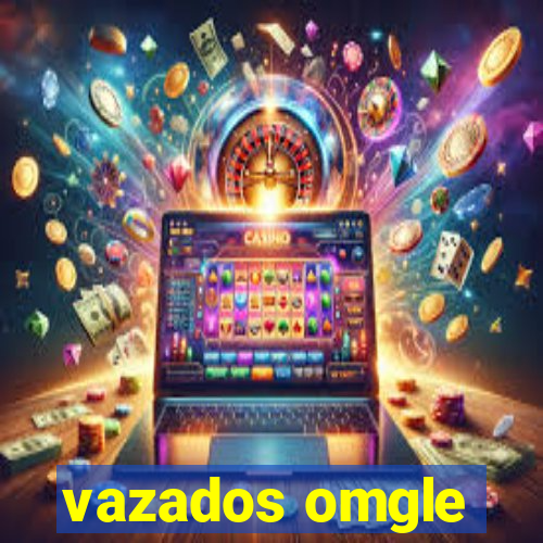 vazados omgle