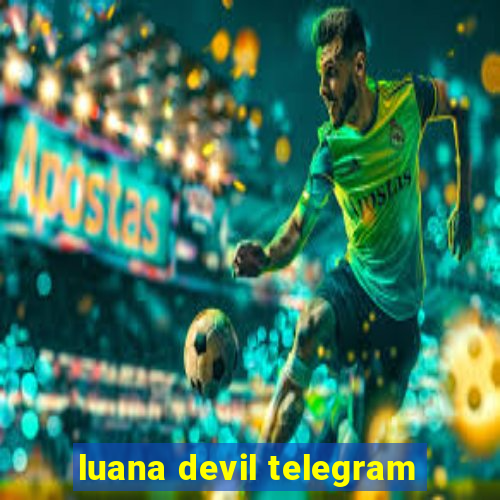 luana devil telegram