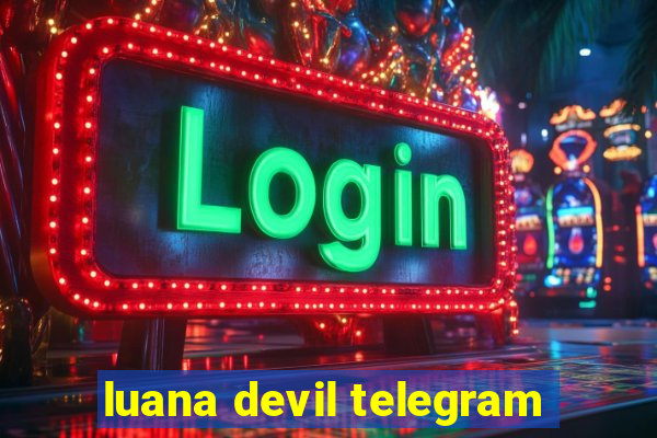 luana devil telegram