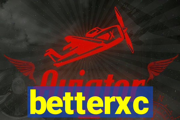 betterxc