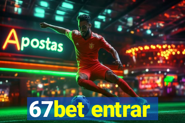 67bet entrar