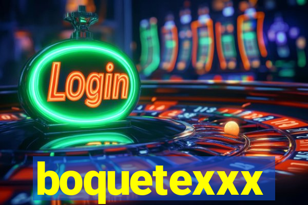 boquetexxx