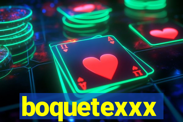 boquetexxx