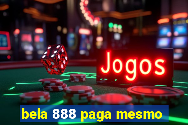 bela 888 paga mesmo