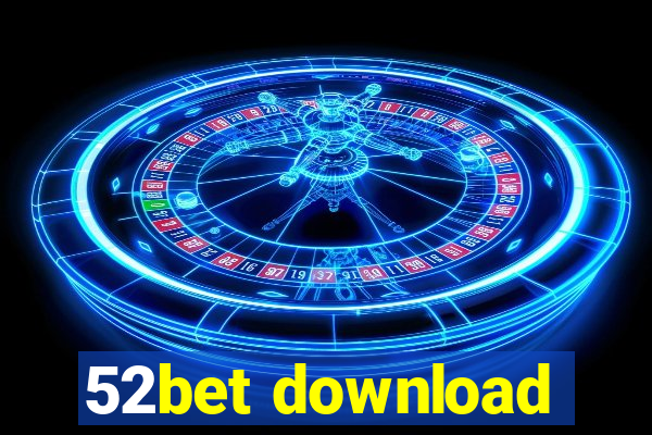 52bet download