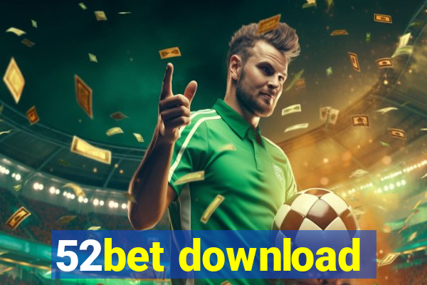 52bet download