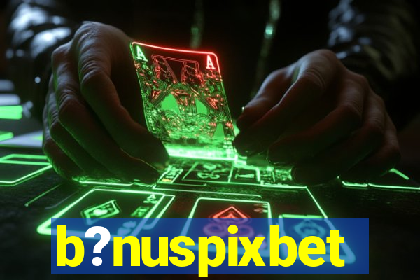 b?nuspixbet