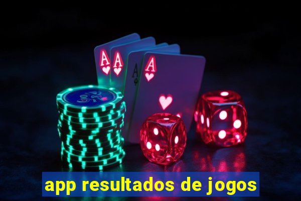 app resultados de jogos