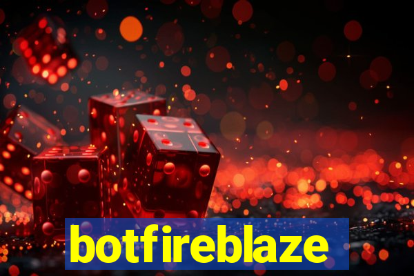 botfireblaze