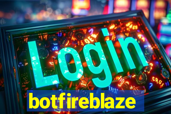 botfireblaze