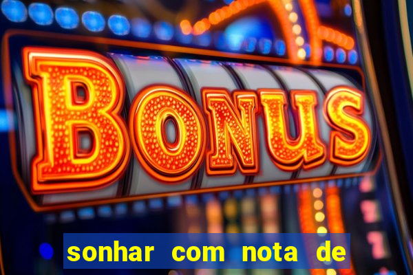 sonhar com nota de 50 reais