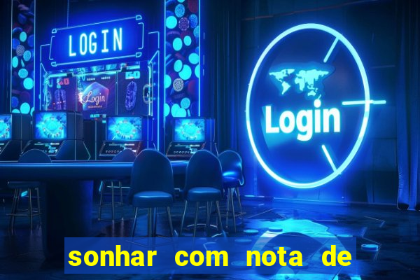 sonhar com nota de 50 reais