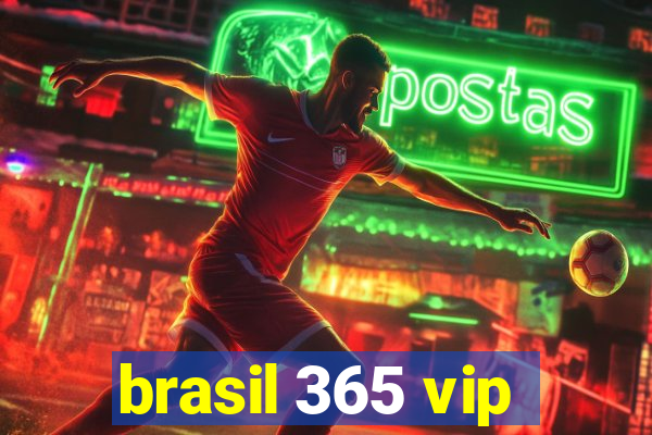 brasil 365 vip