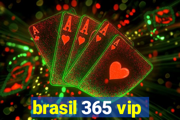 brasil 365 vip