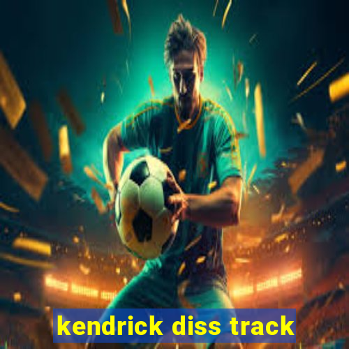 kendrick diss track