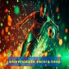 universidade aurora coop