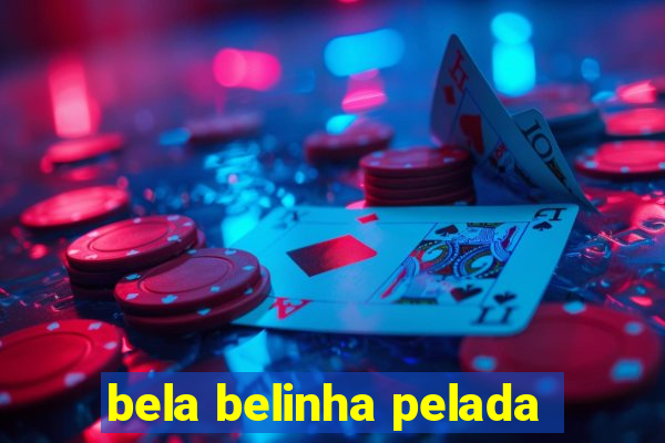 bela belinha pelada