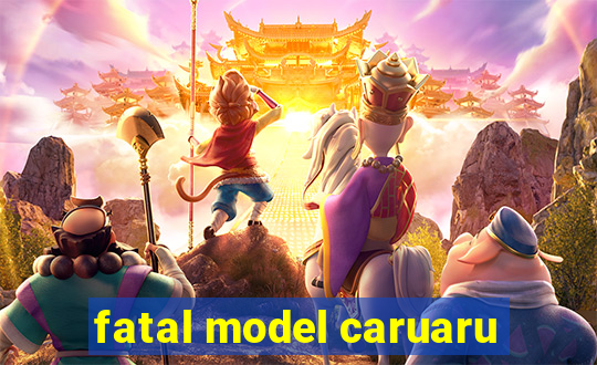 fatal model caruaru