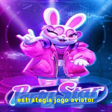 estrategia jogo aviator