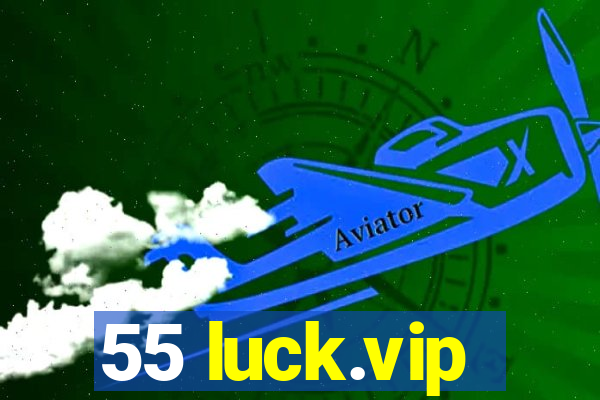 55 luck.vip