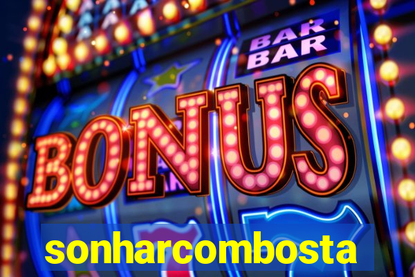 sonharcombosta