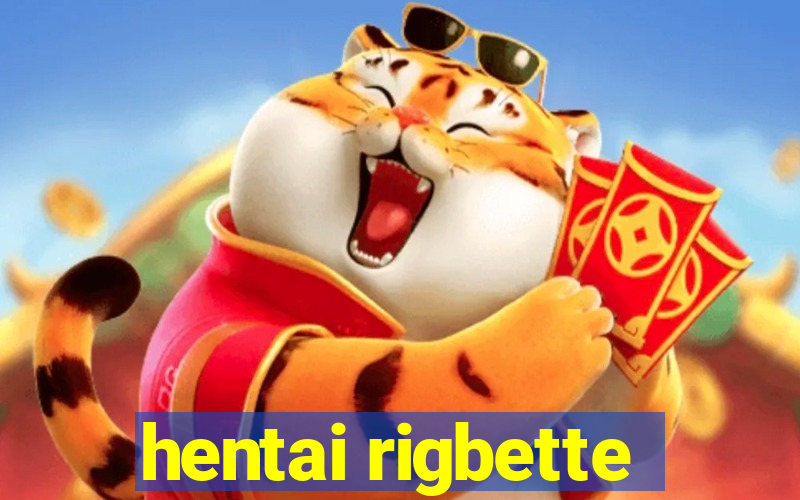 hentai rigbette