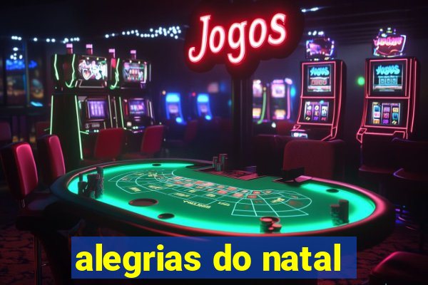 alegrias do natal