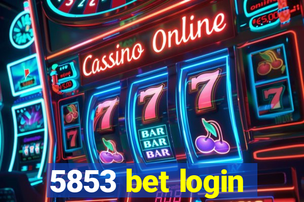 5853 bet login