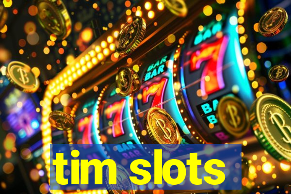 tim slots