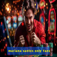 mariana santos only fans